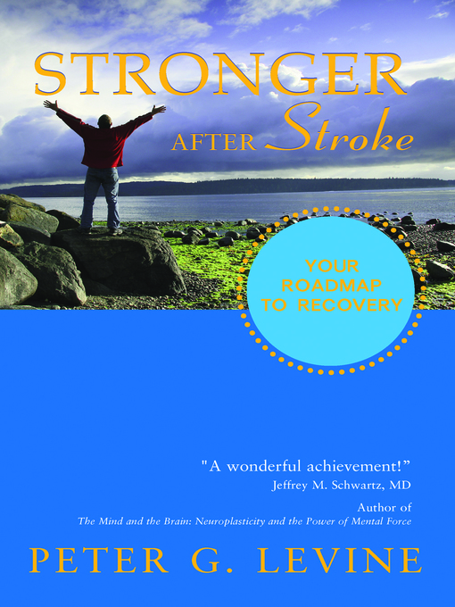Title details for Stronger After Stroke by Peter G Levine - Available